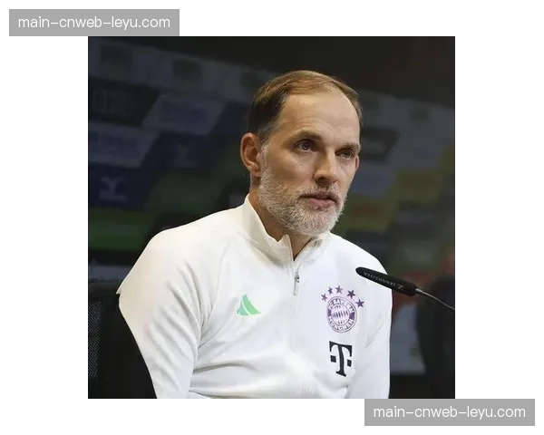 赛后评论:保守的换人调整,图赫尔在领先后的选择备受质疑 赛后评论:保守的换人调整,图赫尔在领先后的选择备受质疑